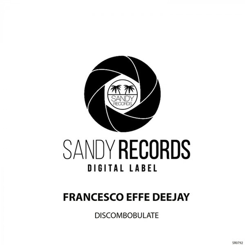 Francesco Effe Deejay - Discombobulate [SR0792]